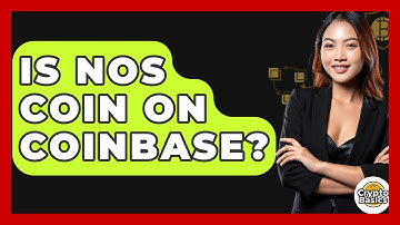 Is NOS Coin On Coinbase? - CryptoBasics360.com