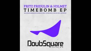 Fritz Fridulin & H3lmet - Timebomb ( Original Mix )