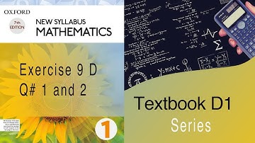 D1 Maths Chapter#9 Ex 9D Q# 1 and 2
