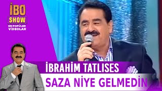 Saza Niye Gelmedin - İbrahim Tatlıses Resimi