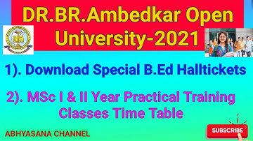 DR.B.R.AMBEDKAR OPEN UNIVERSITY 2020-21//BEd (SE) Hall tickets & MSc I & II Year Training Practicals