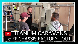 Titanium Caravan and FP Chassis Factory Tours