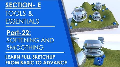 Sketchup Tutorial- PART 22- How to smooth any curved surface