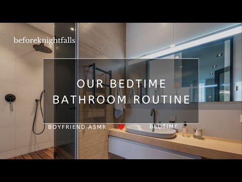 ASMR: our bedtime bathroom routine