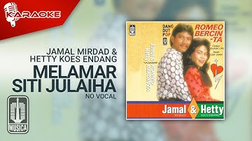 Jamal Mirdad & Hetty koes Endang - Melamar Siti Julaiha (Official Karaoke Video) | No Vocal