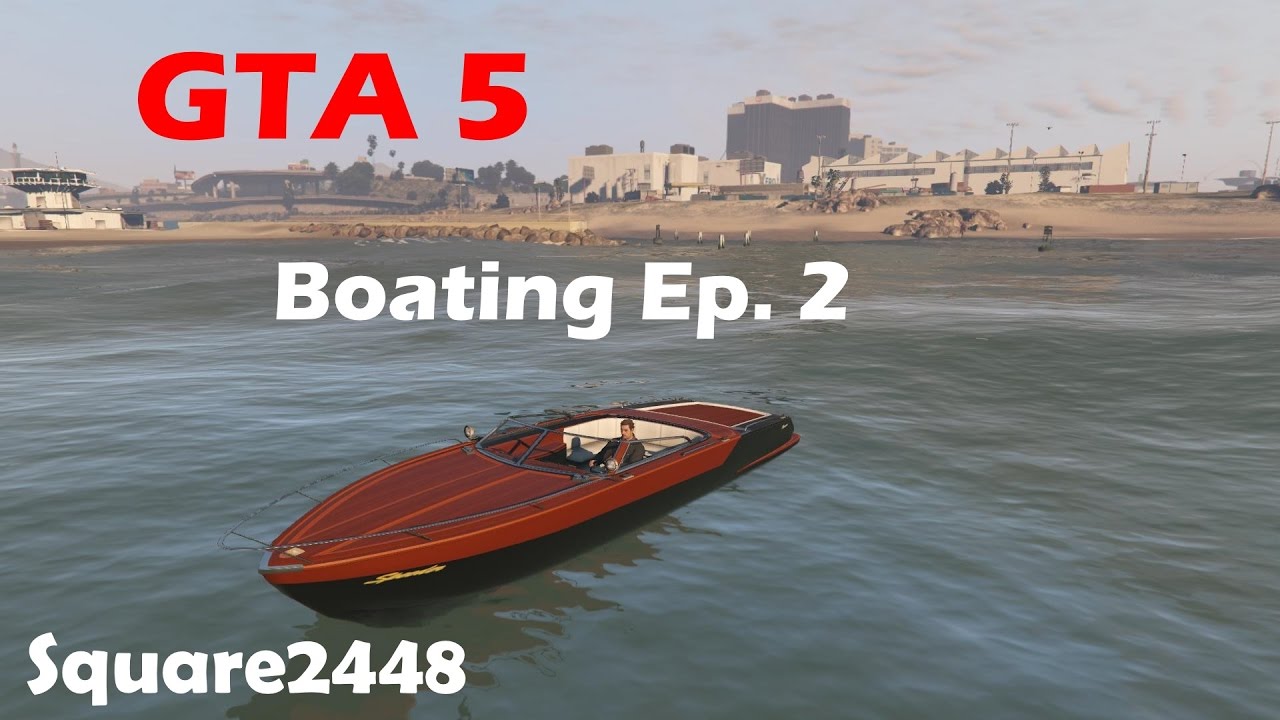 GTA 5 Boating Ep.2 YouTube