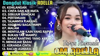 TASYA ROSMALA - KEHILANGAN -DANGDUT KLASIK TERPOPULER OM ADELLA HITS 2025