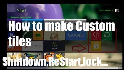 How to make- Shutdown,ReStart and Lock -Tile  for windows 8 Start(Metro UI)