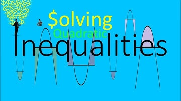 Solving Quadratic Inequalities - Inequalities Series Part 4