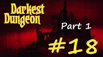Darkest Dungeon E18(Part 1) - The Collector