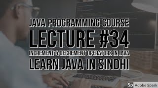 Increment & Decrement Operators In Java | Lecture 34 | Saifullah Koondhar | Five Minutes With Us
