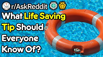 What Life Saving Tip Should Everyone Know Of? (r/AskReddit)