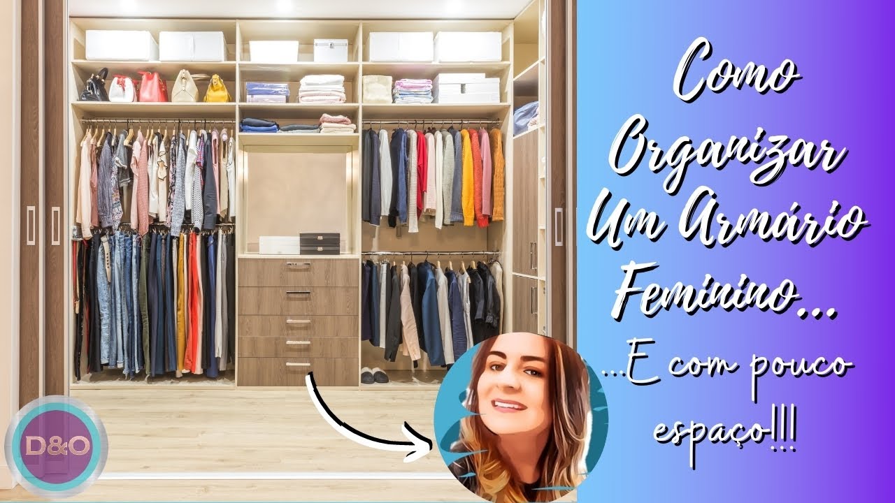 Como Organizar Um Guarda Roupa Feminino Com Pouco Espaço!! - YouTube