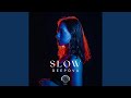 Slow