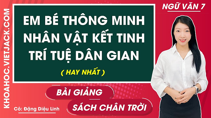 Bài tập làm văn tả em bé lop 7 năm 2024