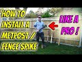 How to install a METPOST | FENCE SPIKE | Like a professional fencer