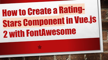How to Create a Rating-Stars Component in Vue.js 2 with FontAwesome