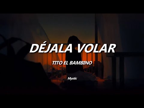 Déjala Volar Tito El Bambino Letra