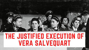 The JUSTIFIED Execution Of Vera Salvequart - The EVIL Nurse Of Ravensbruck