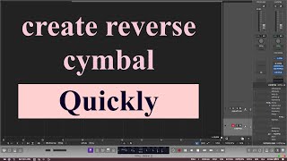 Create Reverse Cymbal Quickly | Reverse Audio | Reverse Effect | Logic Pro X