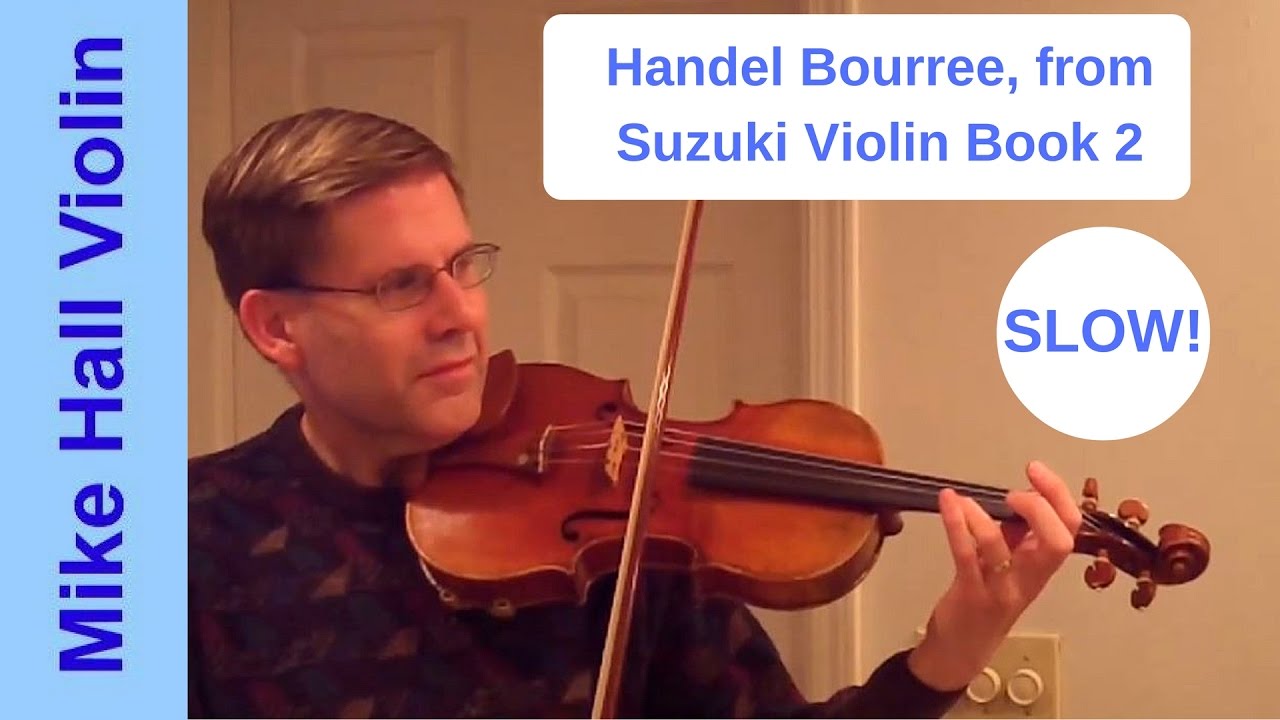 Handel Bourree 6 from Suzuki Violin Book 2, slow play