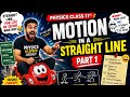 TOPIC:-MOTION IN A STRAIGHT LINE 