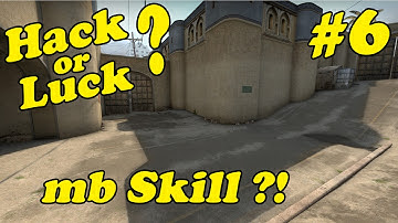 CS GO - Hack or Luck ? mb Skill ?! #6