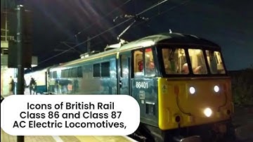 Icons of British Rail Class 86 and Class 87