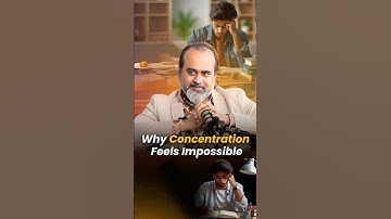 Why Concentration Feels Impossible? || Acharya Prashant