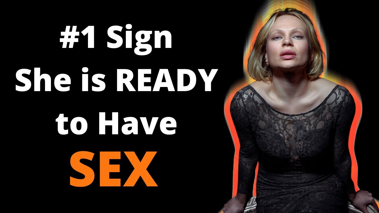 #1 PHYSICAL Sign a Woman is Ready to Have SEX with YOU - YouTube