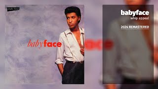 Babyface - Whip Appeal (Album Version) (2024 Remastered)