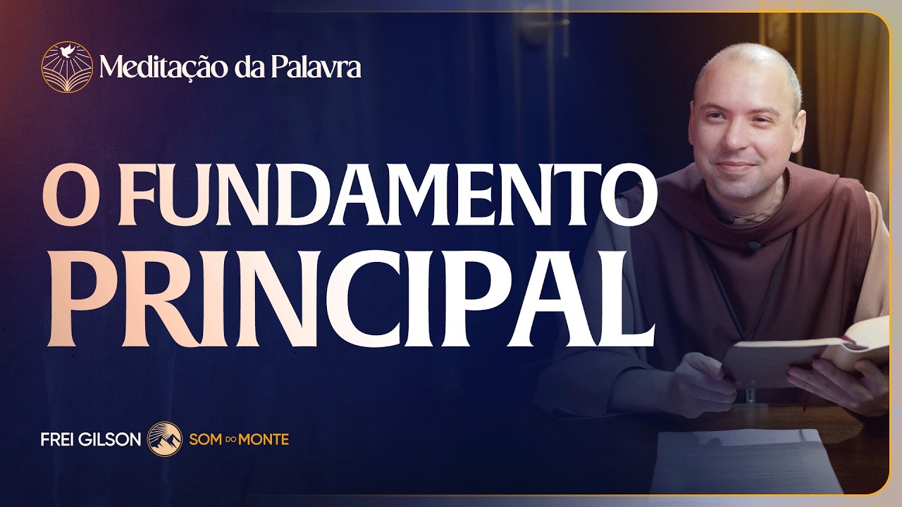 O fundamento principal | (Efésios 2, 19-22) #2760 | Meditação da Palavra