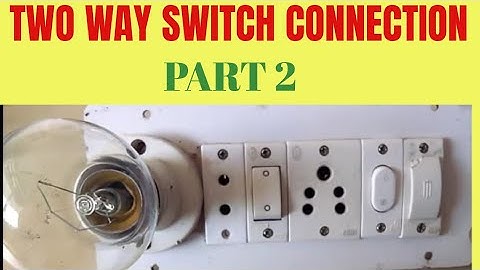Two Way Switch Connection-Part 2