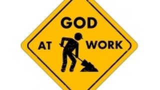 Caution; God at Work
