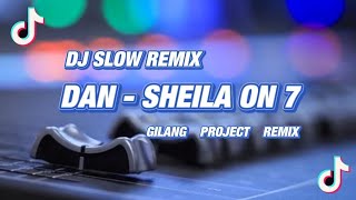 Santuy!!! Dj DAN - Sheila on 7 - Slow Remix - ( Gilang Project Remix )