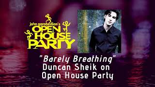 Duncan Sheik - Barely Breathing (Live on Open House Party, 1997)