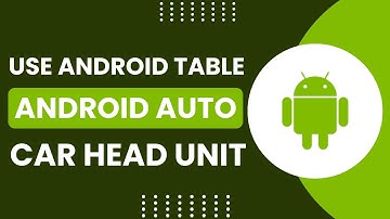 Use Any Android Tablet as an Android Auto Car Head Unit