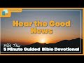 Bible Verse for Today ~ Daily Christian Devotional [ Matthew 11:4-5 ] Hear the Good News of Christ