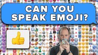 Can You Speak Emoji?