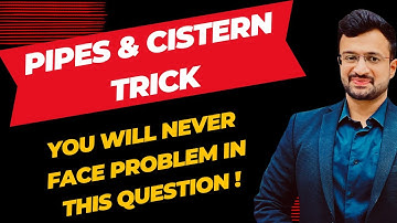 ✅ Pipes and Cistern के इन सवालों में अब कभी नहीं आयेगा doubt | Maths By Sumit Sir