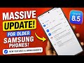 Massive One UI 8.5 Update for Older Samsung Phones! 🔥