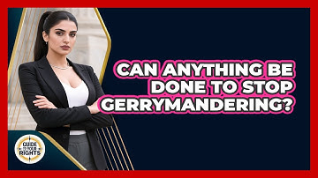 Can Anything Be Done To Stop Gerrymandering? - Guide To Your Rights