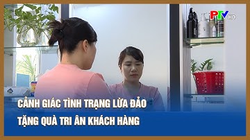 Cảnh giác tình trạng lừa đảo "Tặng quà tri ân khách hàng" | Tin tức Phú Thọ