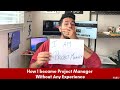 How I Became Project Manager with No Experience | Skills Required to be Project Manager - Part 1
