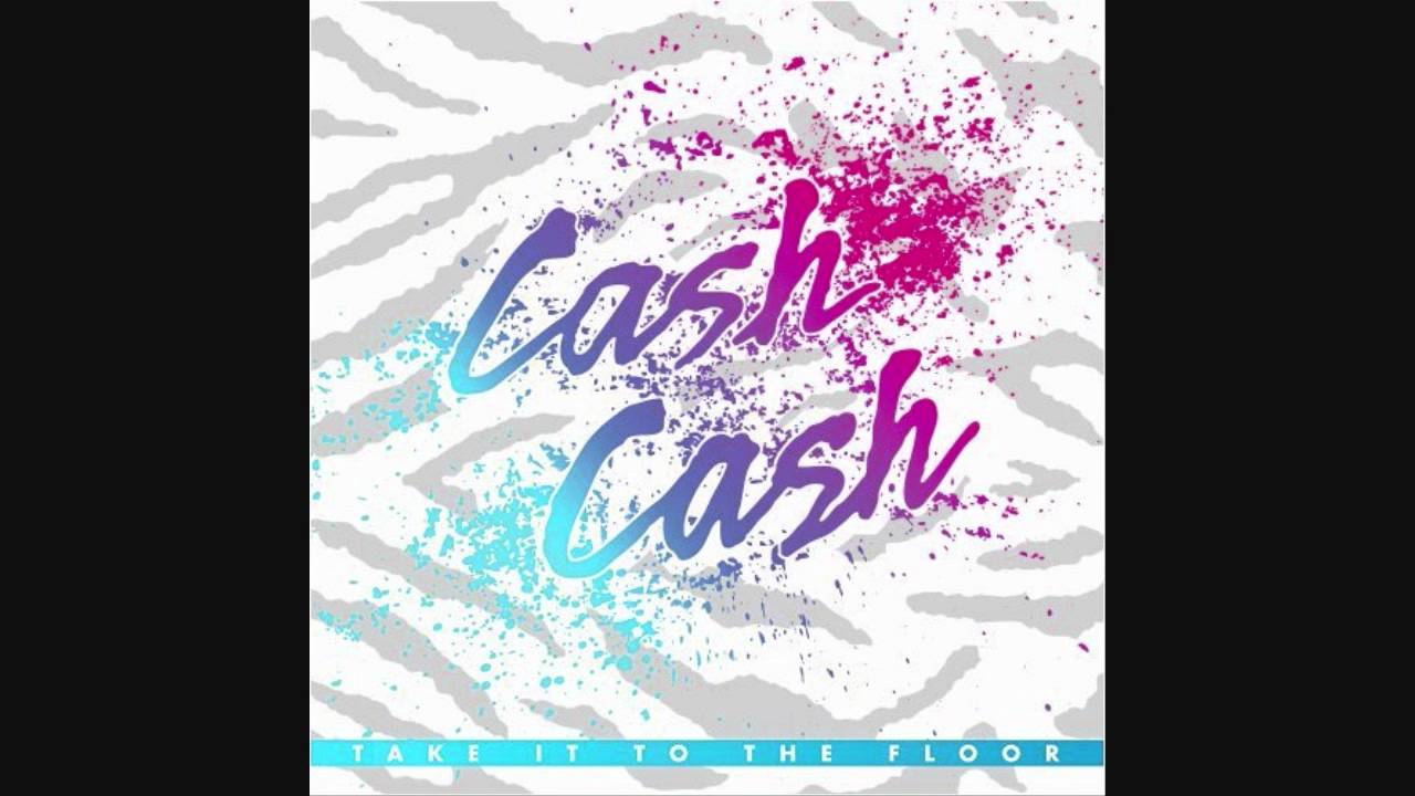 Party In Your Bedroom Cash Cash YouTube