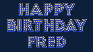 Happy Birthday Fred