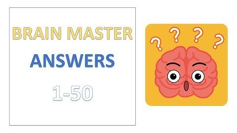 Brain Master Answers Level 1-50 Walkthrough Solutions