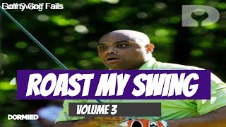 ROAST MY SWING VOLUME 3 | DORMIED