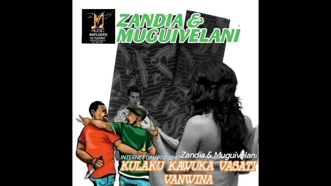 Zandia & Muguivelani _ Kulaku Kawuka Vasati Vanwina
