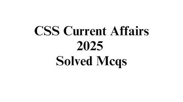 CSS Current Affairs Paper 2025 Solved MCQ | Objective Part